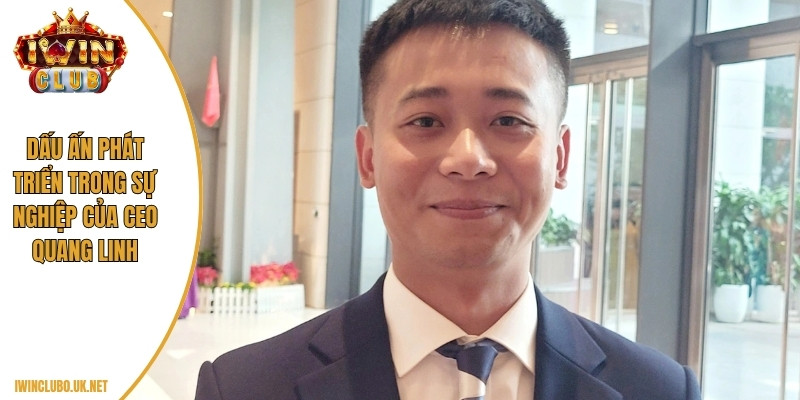 Hành trình trưởng thành và nguồn gốc của CEO Quang Linh