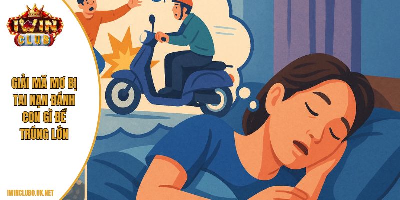 Giải mã mơ bị tai nạn đánh con gì để trúng lớn